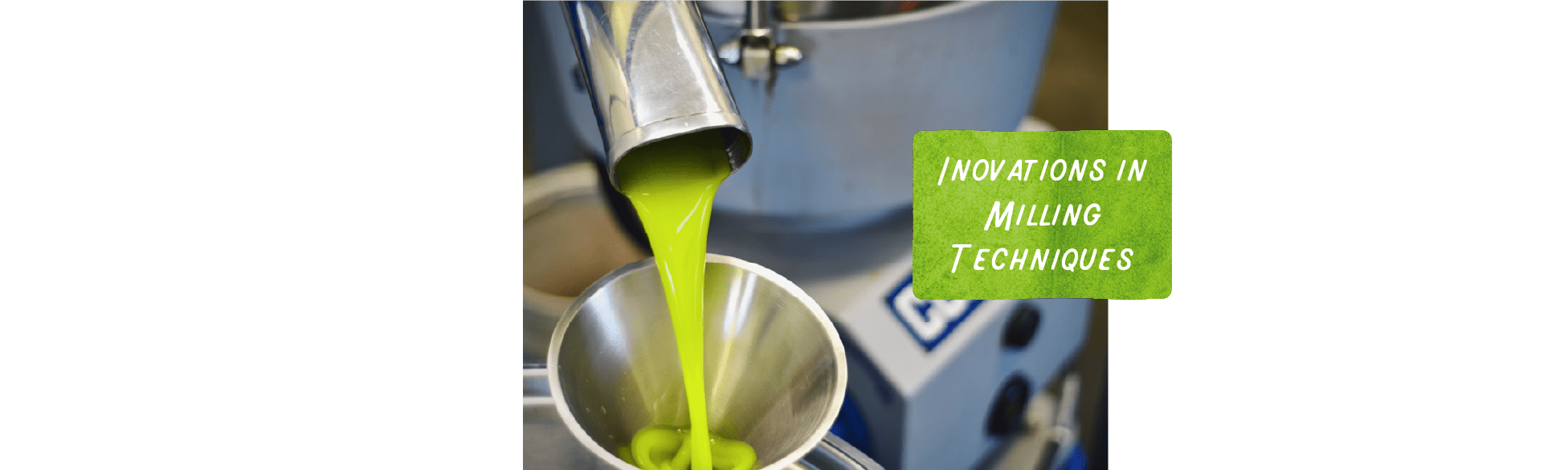 Innovations in Milling Techniques - Frantoio Grove